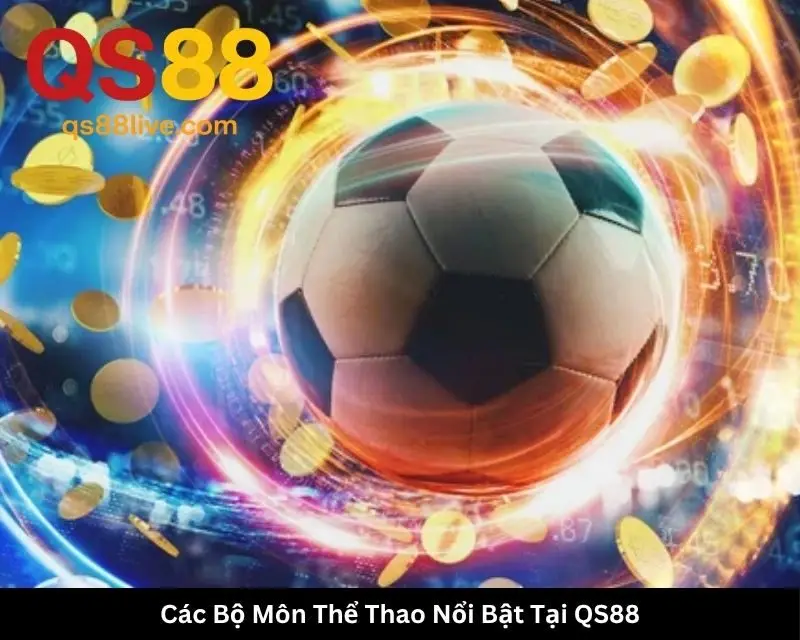 Các Bộ Môn Thể Thao Nổi Bật Tại QS88