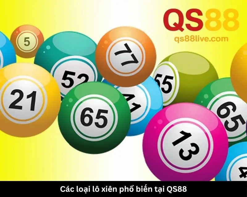 Các loại lô xiên phổ biến tại QS88