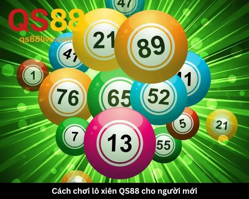 Cách chơi lô xiên QS88 cho người mới