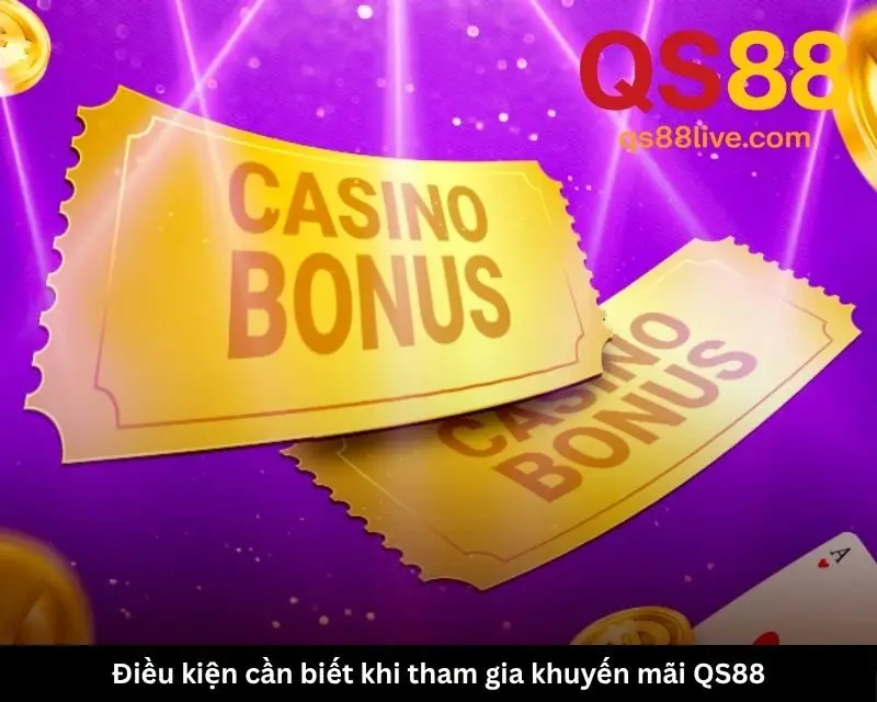 Điều kiện cần biết khi tham gia khuyến mãi QS88