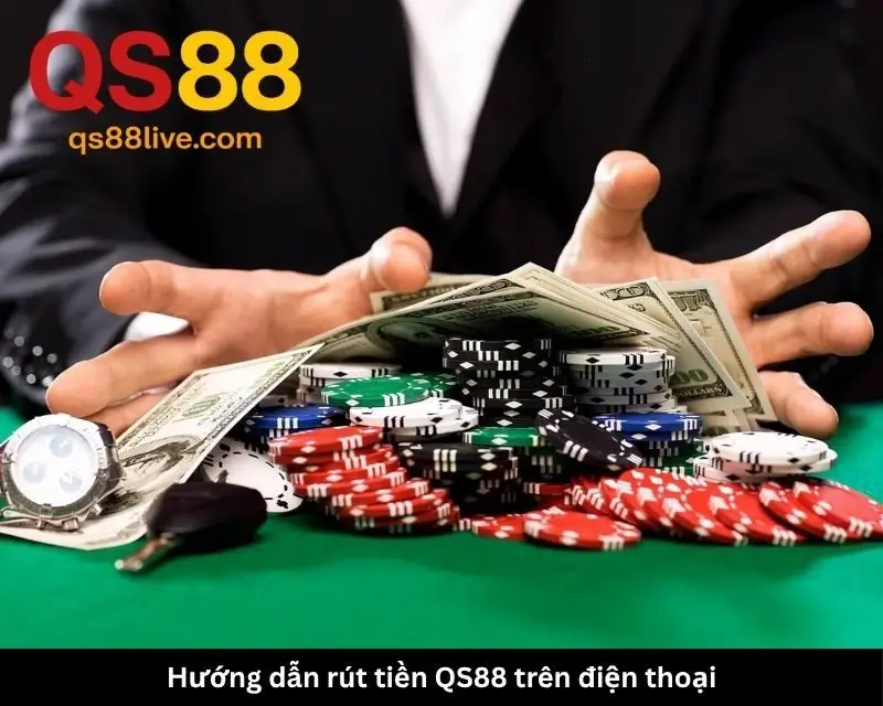 Hướng dẫn rút tiền QS88 trên điện thoại