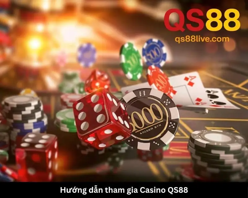 Hướng dẫn tham gia Casino QS88