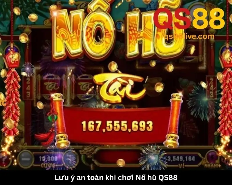Lưu ý an toàn khi chơi Nổ hũ QS88