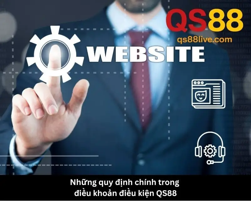 Những quy định chính trong điều khoản điều kiện QS88