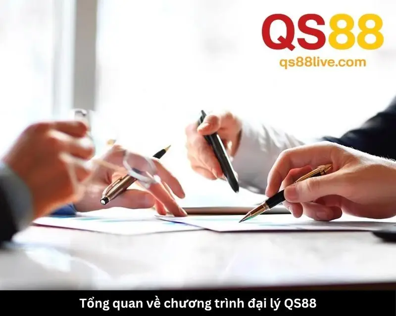 Tổng quan về chương trình đại lý QS88