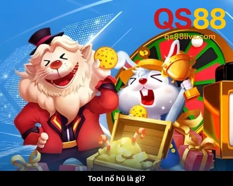 Tool nổ hũ là gì?
