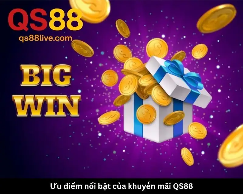 Ưu điểm nổi bật của khuyến mãi QS88